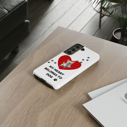 My Heart Belongs to Dog -Pup Version-  Smart Phone Tough Case