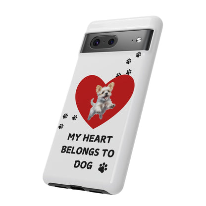 My Heart Belongs to Dog -Pup Version-  Smart Phone Tough Case