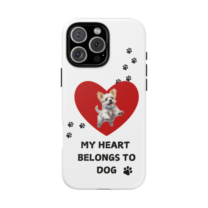 My Heart Belongs to Dog -Pup Version-  Smart Phone Tough Case