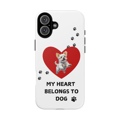 My Heart Belongs to Dog -Pup Version-  Smart Phone Tough Case