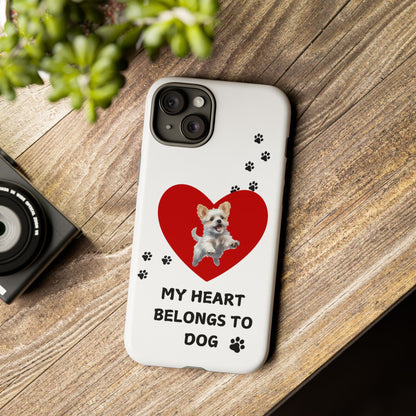 My Heart Belongs to Dog -Pup Version-  Smart Phone Tough Case