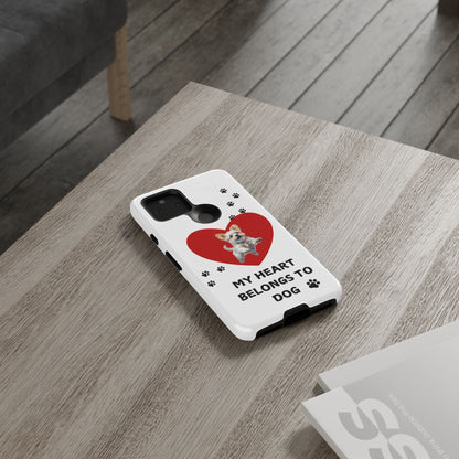 My Heart Belongs to Dog -Pup Version-  Smart Phone Tough Case