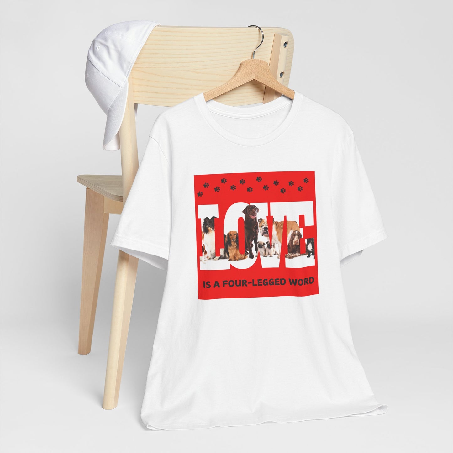 LOVE is a Four-Legged Word (Dog) TEE