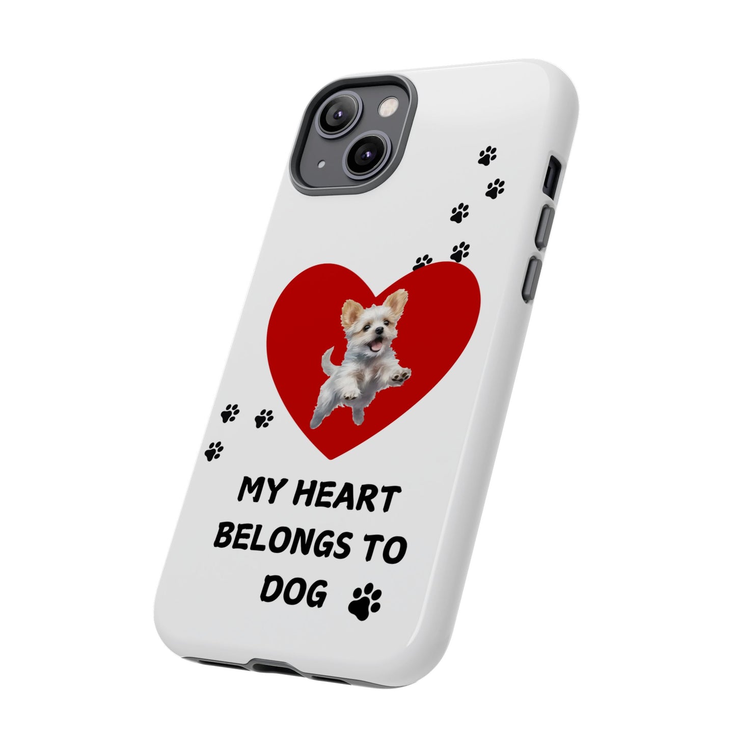 My Heart Belongs to Dog -Pup Version-  Smart Phone Tough Case