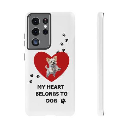 My Heart Belongs to Dog -Pup Version-  Smart Phone Tough Case