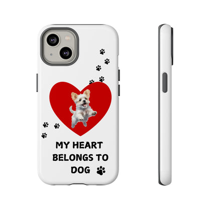 My Heart Belongs to Dog -Pup Version-  Smart Phone Tough Case