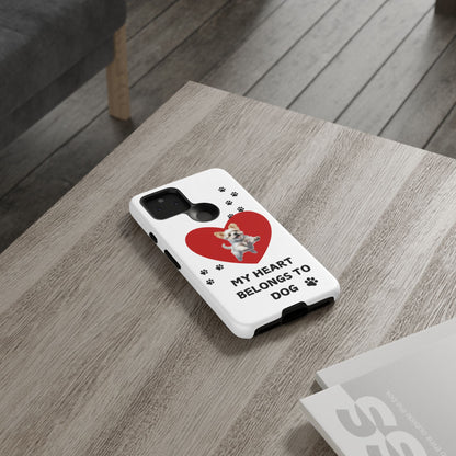 My Heart Belongs to Dog -Pup Version-  Smart Phone Tough Case