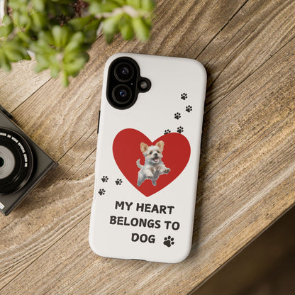 My Heart Belongs to Dog -Pup Version-  Smart Phone Tough Case