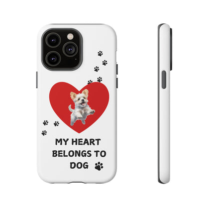 My Heart Belongs to Dog -Pup Version-  Smart Phone Tough Case