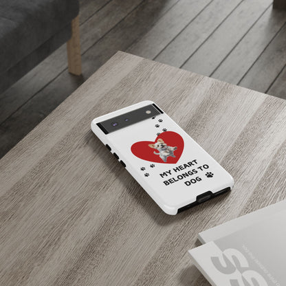 My Heart Belongs to Dog -Pup Version-  Smart Phone Tough Case