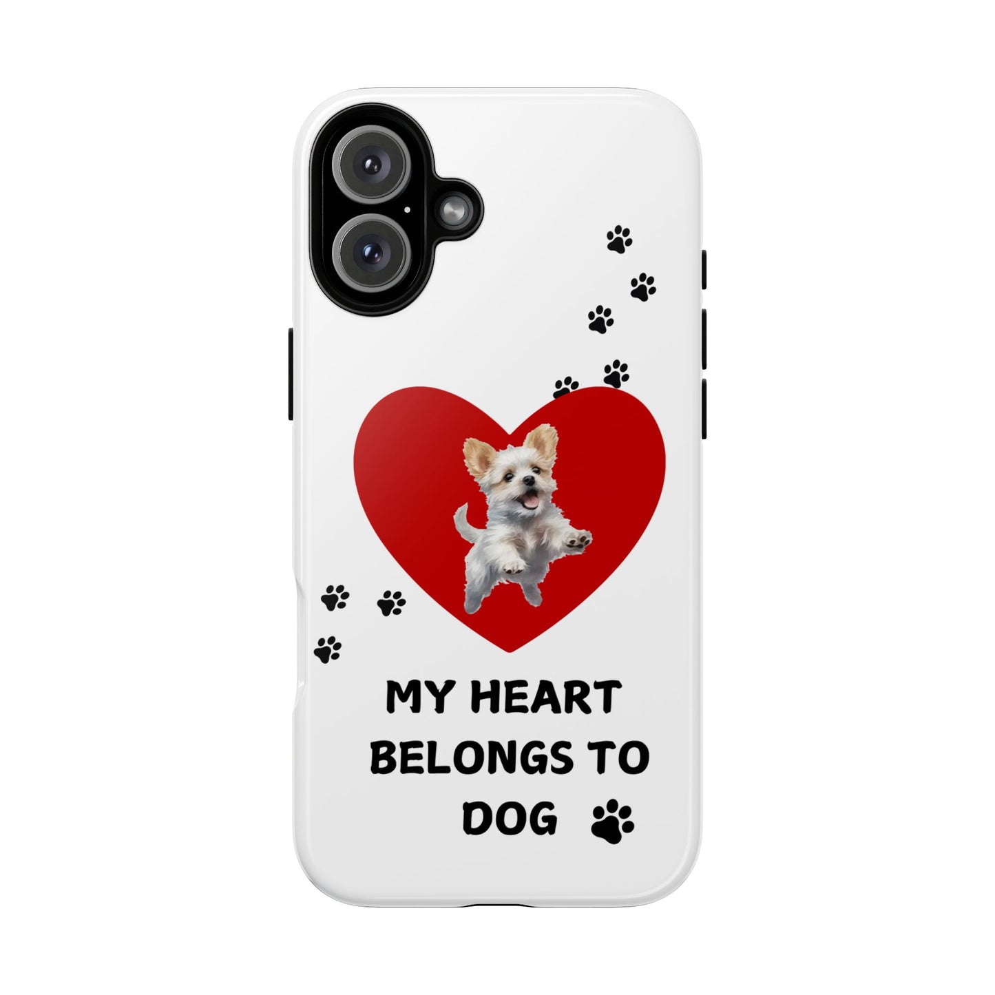 My Heart Belongs to Dog -Pup Version-  Smart Phone Tough Case