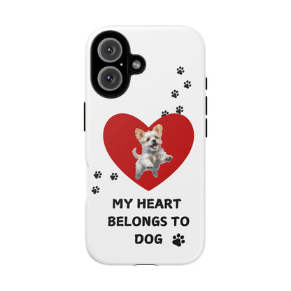 My Heart Belongs to Dog -Pup Version-  Smart Phone Tough Case