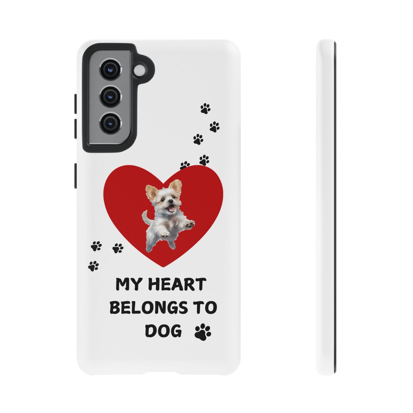 My Heart Belongs to Dog -Pup Version-  Smart Phone Tough Case